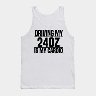 Driving my 240Z is my cardio Tank Top